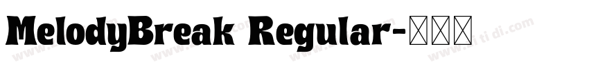 MelodyBreak Regular字体转换